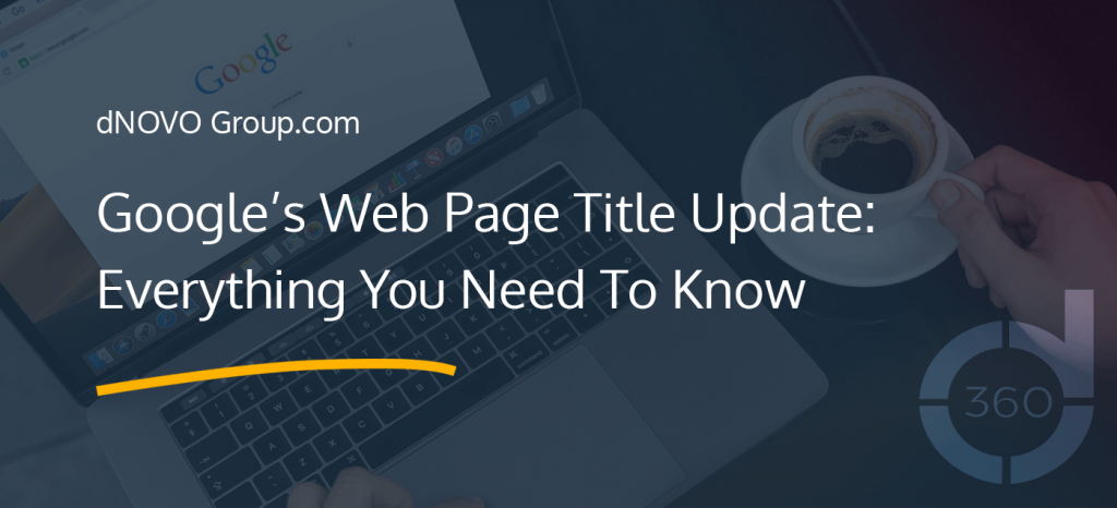 Google’s Web Page Title Update: Everything You Need To Know